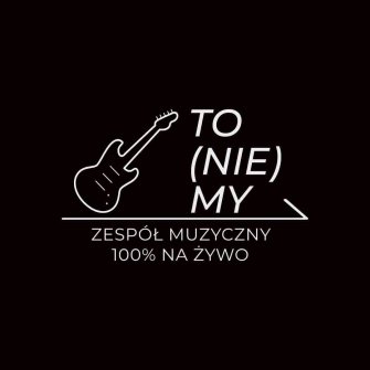 Zespół muzyczny TO (NIE) MY Ostrowiec świętokrzyski