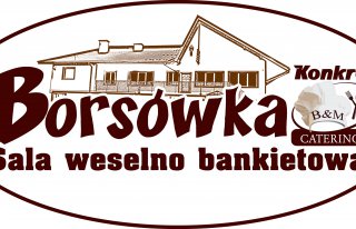 Sala Weselno Bankietowa ,, BORSÓWKA ,, Tarnowiec