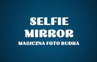 Selfie Mirror - Magiczna Foto Budka Kwidzyn